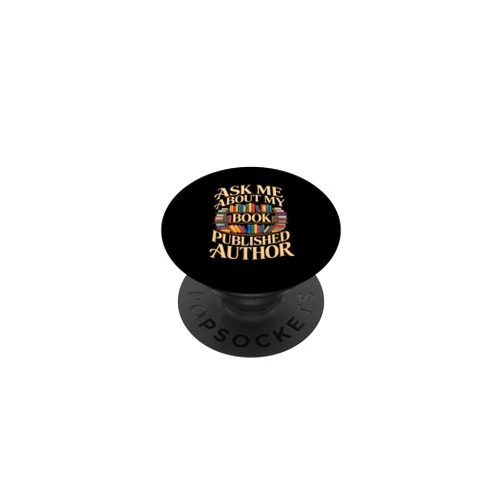 Creative Writing Author Book Lover Library Ask Me About My Book Published Author Writing PopSockets Adhesive PopGrip