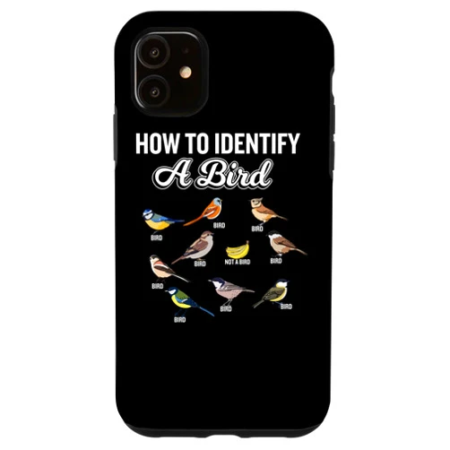 How To Identify a Bird Ornithologist Gift iPhone 11 Funny Bird Watcher How To Identify a Bird Unique Birder Case