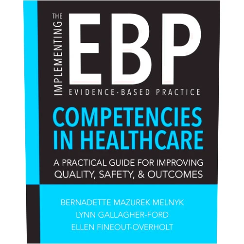 By Bernadette Melnyk (Author), Lynn Gallagher-Ford (Author), Ellen Fineout-Overholt (Author) & 0 more Implementing the Evidence-Based Practice (EBP) Competencies in Healthcare: A Practical Guide for Improving Quality, Safety, & Outcomes
