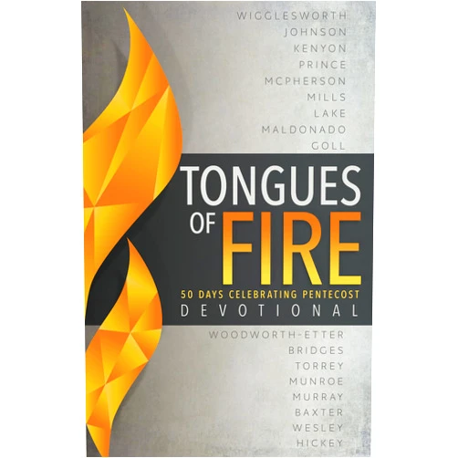 Whitaker House,Smith Wigglesworth,Bill Johnson,E. W. Kenyon,Derek Prince,Lester Sumrall,John G. Lake,James W Goll,Guillermo Maldonado,Maria Woodworth-Etter,Kynan Bridges,Myles Munroe,R. A. Torrey,Mary K. Baxter,Andrew Murray Tongues of Fire Devotional: 50 Days Celebrating Pentecost