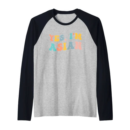 Yes I'm Asian Pride Pacific Island Heritage Month Yes I'm Asian American Pacific Islander Proud Asians AAPI Raglan Baseball Tee