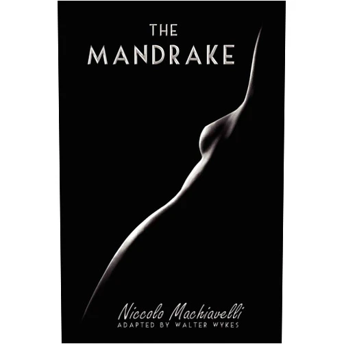 By Walter Wykes (Author), Niccolo Machiavelli (Author) The Mandrake
