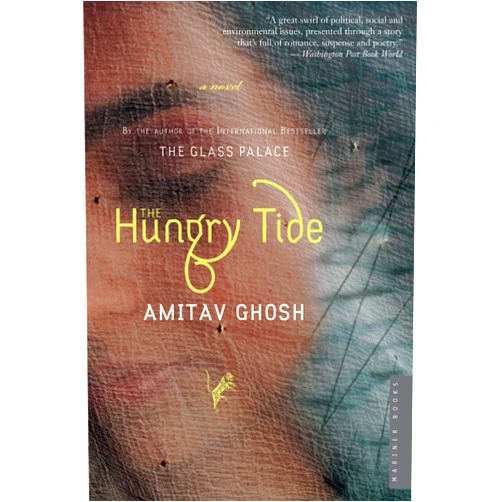By Amitav Ghosh (Author) The Hungry Tide: A Novel