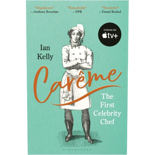 By Ian Kelly (Author) Carême: The First Celebrity Chef