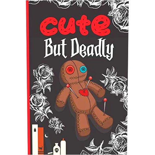 Kawaii Rebel Cute But Deadly Notebook: Sarcastic Cute Voodoo Doll Notebook - Anti Social Journal - Gag Gift Notebook For Women, Coworkers, Family And Friends.