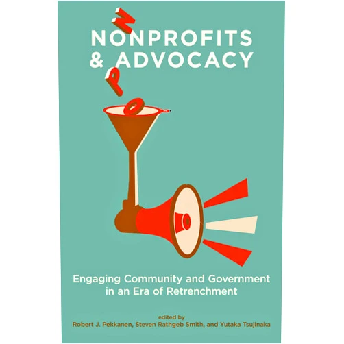 By Robert J Pekkanen (Editor), Steven Rathgeb Smith (Editor), Yutaka Tsujinaka (Editor) & 0 more Format: Kindle Edition Nonprofits and Advocacy