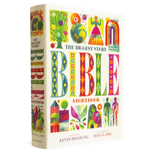 By Kevin DeYoung (Author), Don Clark (Illustrator) The Biggest Story Bible Storybook