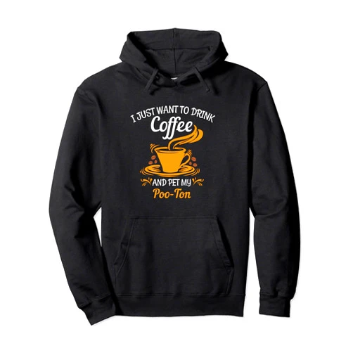 Coffeedog18 Drink coffee pet my Pet Poo-Ton fun gift Pullover Hoodie