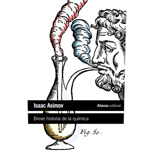 Isaac Asimov,Alfredo Cruz Prados,María Isabel Villena Breve historia de la química: Introducción a las ideas y conceptos de la química (Spanish Edition)