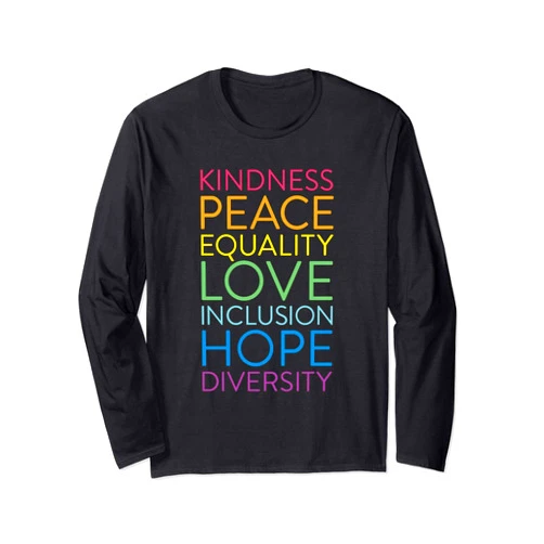 Inclusion and Diversity Shirts by ADS Peace Love Inclusion Equality Diversity Human Rights Long Sleeve T-Shirt
