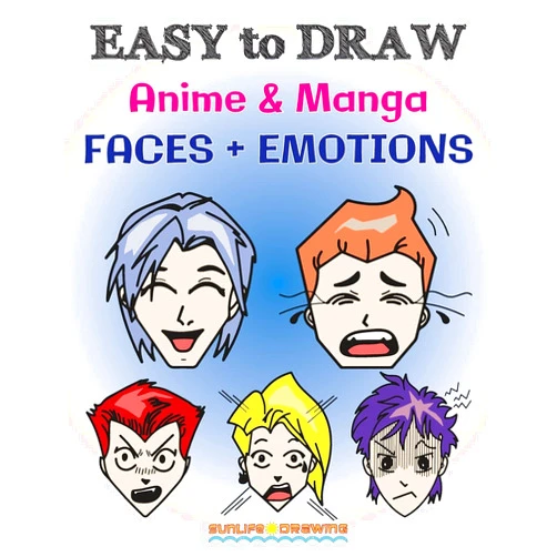 Sunlife Drawing EASY to DRAW Anime & Manga FACES + EMOTIONS: Step by Step Guide How to Draw 28 Emotions on Different Faces (How To Draw Books)