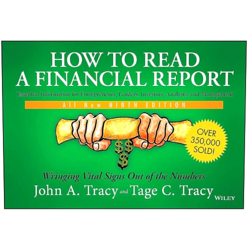 John A. Tracy,Tage C. Tracy How to Read a Financial Report: Wringing Vital Signs Out of the Numbers