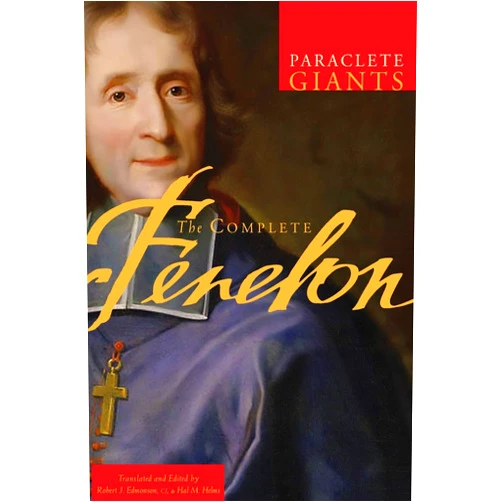 Francois Fenelon,Robert J. Edmonson The Complete Fenelon (Paraclete Giants)