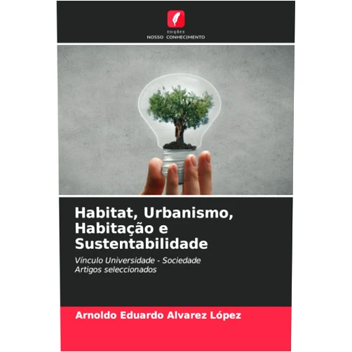 Portuguese Edition by Arnoldo Eduardo Alvarez López (Author) Habitat, Urbanismo, Habitação e Sustentabilidade: Vínculo Universidade - SociedadeArtigos seleccionados (Portuguese Edition)