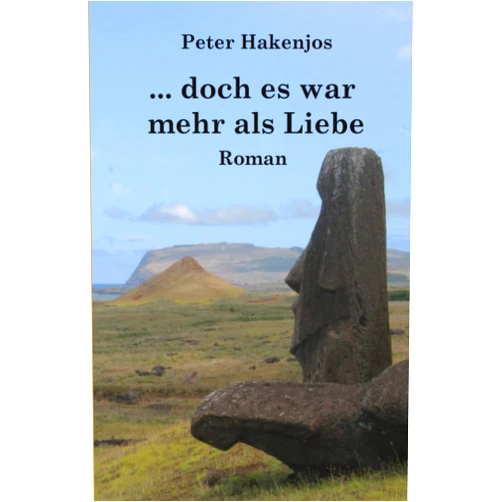 Peter Hakenjos ... doch es war mehr als Liebe (German Edition)