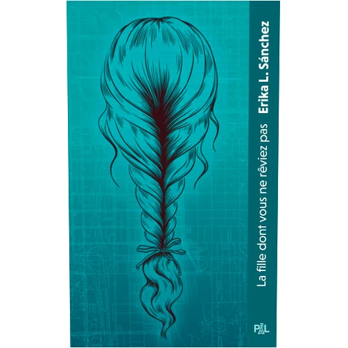 French Edition by Erika L Sanchez (Author), Axelle Demoulin (Translator), Nicolas Ancion (Translator) & 0 more La fille dont vous ne rêviez pas (poche)