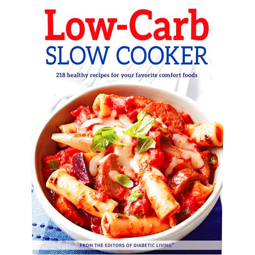 By Diabetic Living Editors (Author) Format: Kindle Edition Low-Carb Slow Cooker: 218 healthy recipes for your favorite comfort foods - from the editors of Diabetic Living