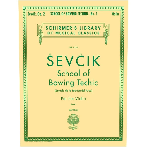 By P Mittell (Editor), Otakar Sevcik (Composer) Otakar Sevcik School of Bowing Technics Op. 2 Book 1 | Violin Method Studies for Beginners and Advanced Players | Schirmer Library of Classics Volume 1182