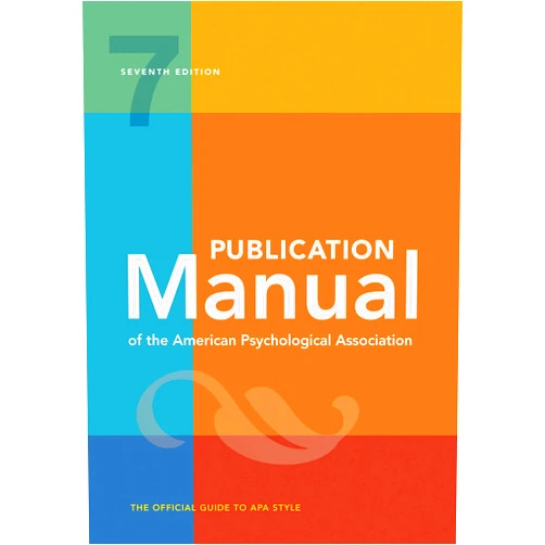 American Psychological Association Publication Manual (OFFICIAL) 7th Edition of the American Psychological Association