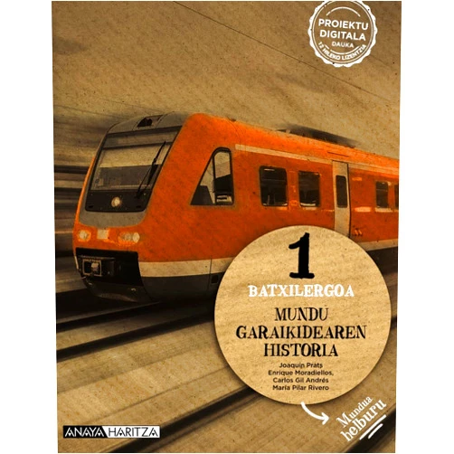 Basque Edition by Joaquim Prats Cuevas (Author), Enrique Moradiellos García (Author), Carlos Gil Andrés (Author), Mª Pilar Rivero Gracia (Author) & 1 more Mundu Garaikidearen Historia 1.