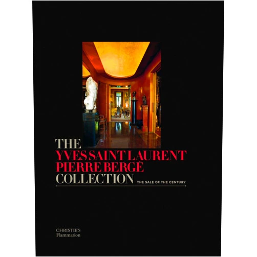 Christiane de Nicolay-Mazery,Pierre Berge,Francois de Ricqles The Yves Saint Laurent-Pierre Berge Collection: The Sale of the Century
