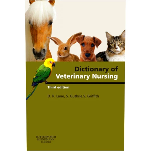 Denis Richard Lane,Sue Guthrie,Sian Griffith Dictionary of Veterinary Nursing