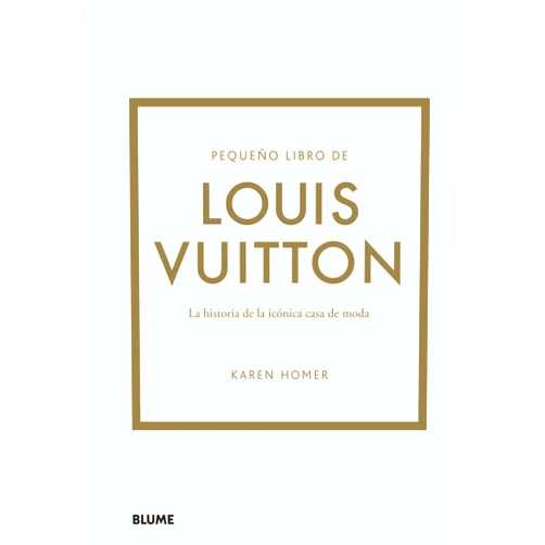Spanish Edition by Karen Homer (Author) Format: Kindle Edition Pequeño libro de Louis Vuitton (Spanish Edition)
