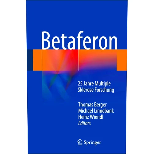 Thomas Berger,Michael Linnebank,Heinz Wiendl Betaferon®: 25 Jahre Multiple Sklerose Forschung (German Edition)