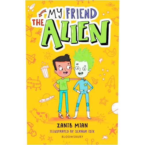 By Zanib Mian (Author), Sernur Isik (Illustrator) My Friend the Alien: A Bloomsbury Reader: Grey Book Band (Bloomsbury Readers)