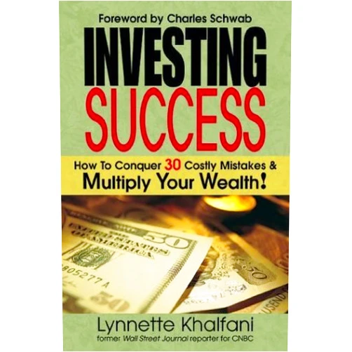 Lynnette Khalfani Investing Success: How to Conquer 30 Costly Mistakes & Multiply Your Wealth