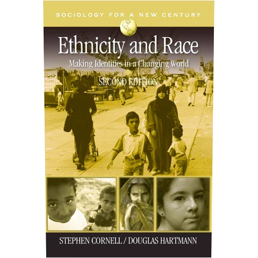 By Stephen E. Cornell (Author), Douglas Hartmann (Author) Ethnicity and Race: Making Identities in a Changing World (Sociology for a New Century Series)