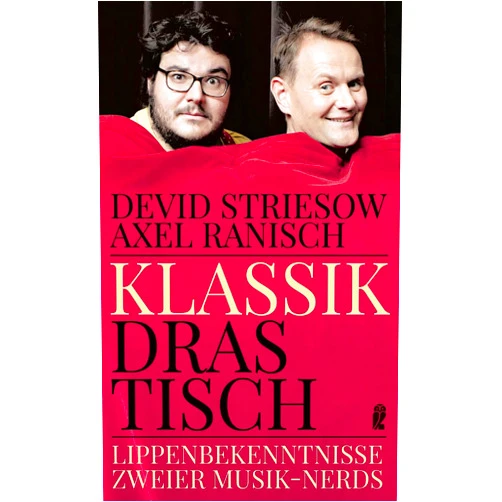 German Edition by Devid Striesow (Author), Axel Ranisch (Author) Format: Kindle Edition Klassik drastisch: Lippenbekenntnisse zweier Musik-Nerds (German Edition)