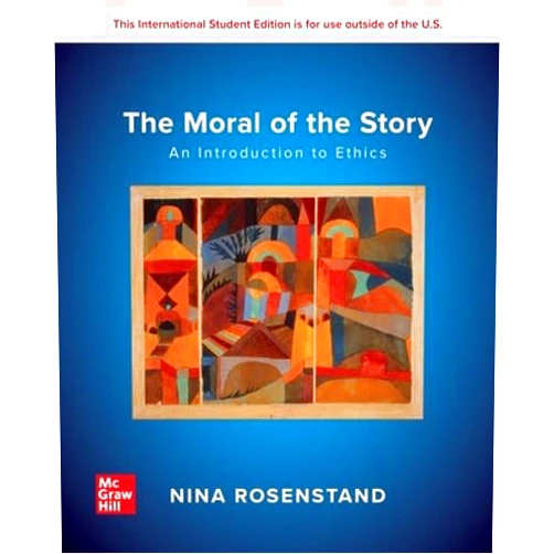 By Nina Rosenstand (Author) The Moral of the Story: An Introduction to Ethics: 2024 Release ISE