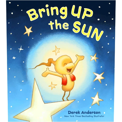 By Derek Anderson (Author, Illustrator) Bring Up the Sun