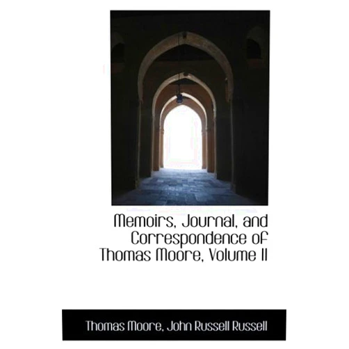 Thomas Moore Memoirs, Journal, and Correspondence of Thomas Moore