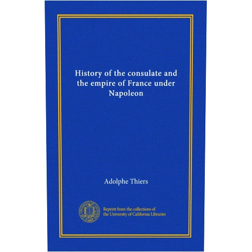 By Adolphe Thiers (Author) History of the consulate and the empire of France under Napoleon (v.05)