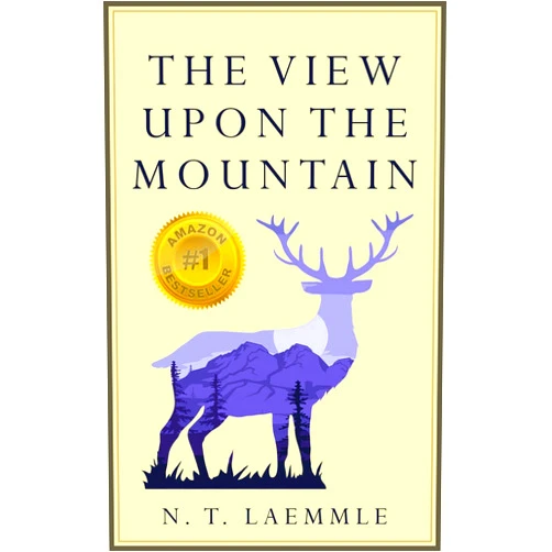 By N.T. Laemmle (Author) Format: Kindle Edition The View Upon The Mountain