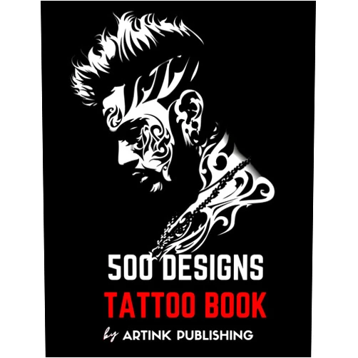 ARTINK PUBLISHING Tattoo book: 500 Modern Designs and Ideas of Tattoo Art in Black and Gray Colors for Beginners, Real Tattoos, and Artists professional Perfect for Adults, Men, Women, and Teens (Tattoo Design Book)