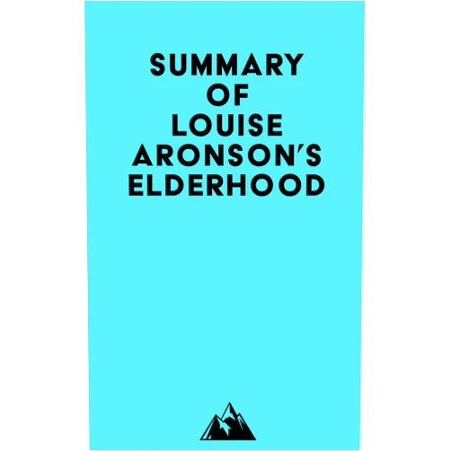 By   Everest Media (Author) Format: Kindle Edition Summary of Louise Aronson's Elderhood