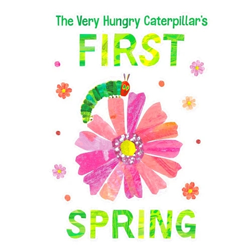 Eric Carle The Very Hungry Caterpillar's First Spring (The World of Eric Carle)