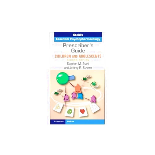 Stephen M. Stahl,Jeffrey R. Strawn Prescriber's Guide – Children and Adolescents: Stahl's Essential Psychopharmacology