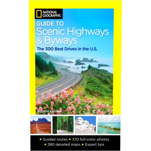By National Geographic (Author) National Geographic Guide to Scenic Highways and Byways, 4th Edition: The 300 Best Drives in the U.S.
