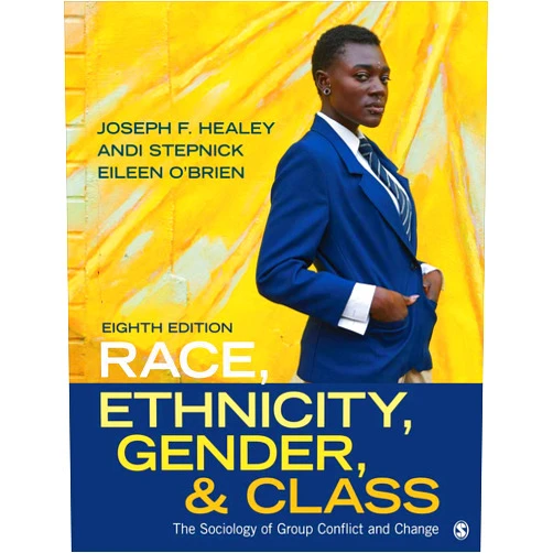 By Joseph F. Healey (Author), Andi Stepnick (Author), Eileen O′Brien (Author) & 0 more Race, Ethnicity, Gender, and Class: The Sociology of Group Conflict and Change