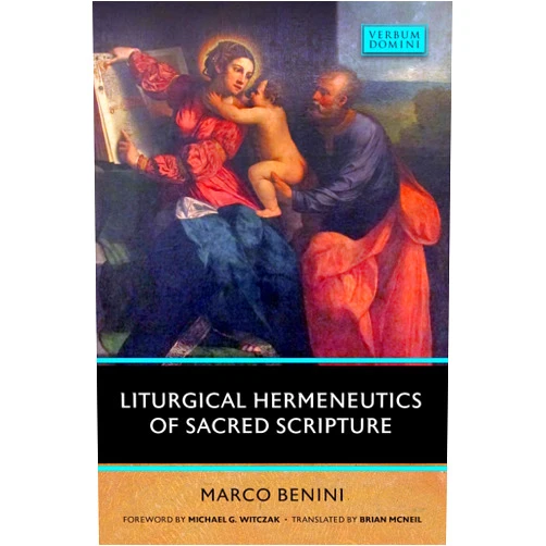 Marco Benini,Brian McNeil,Michael C. Witczak,Michael G. Witczak Liturgical Hermeneutics of Sacred Scripture (Verbum Domini)
