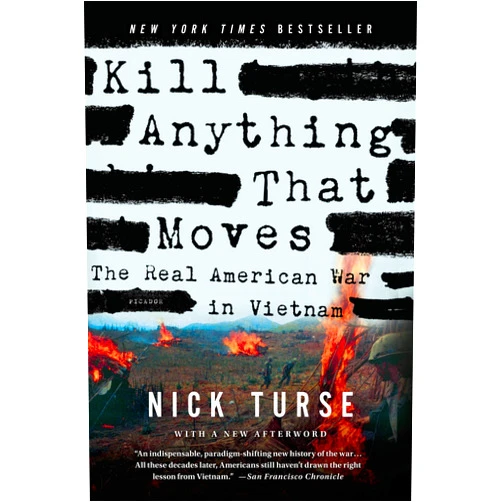 Nick Turse Kill Anything That Moves: The Real American War in Vietnam (American Empire Project)