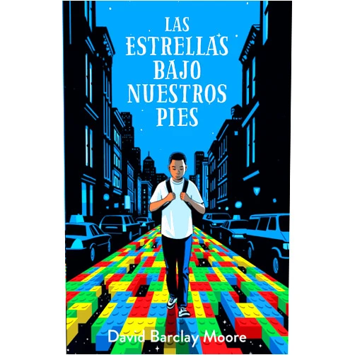 David Barclay Moore Las estrellas bajo nuestros pies / The Stars Beneath Our Feet (Spanish Edition)