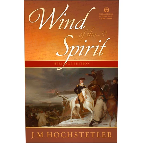 J. M. Hochstetler Wind of the Spirit (The American Patriot Series)