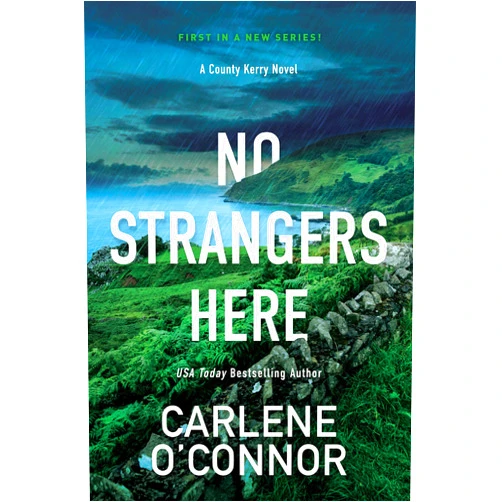 Carlene O'Connor No Strangers Here: A Riveting Irish Thriller (A County Kerry Novel)