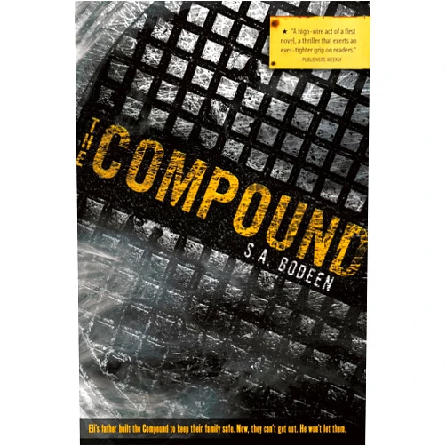 S. A. Bodeen The Compound (The Compound, 1)