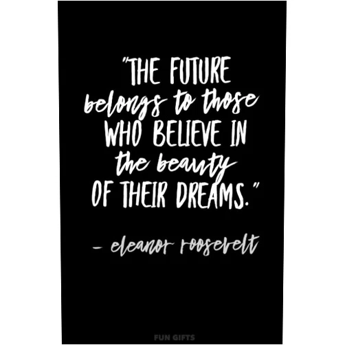 Writing Axis Fun Gifts: Blank Notebook — “The future belongs to those who believe in the beauty of their dreams.”